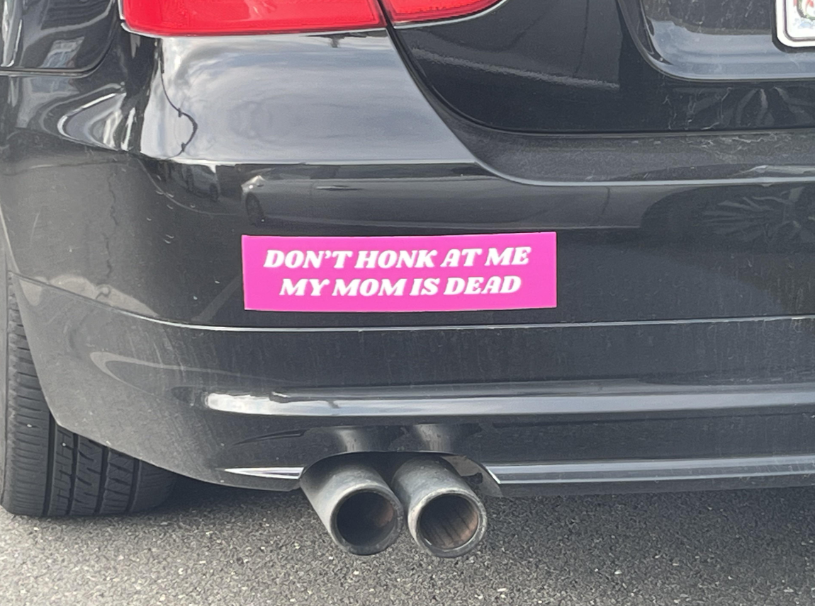 bmw x6 - Don'T Honk At Me My Mom Is Dead